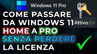 Come passare da Windows 11 Home a Pro senza perdere la licenza [upl. by Ijat297]