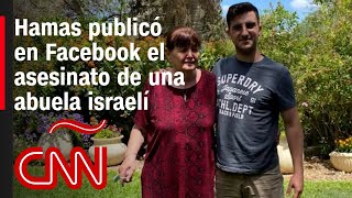 Hamas usó la cuenta de Facebook de una abuela israelí para publicar su asesinato [upl. by Ellennaj]