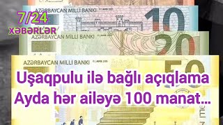 Uşaqpulu ilə bağlı açıqlama Ayda hər ailəyə 100 manat… Xeberler724 [upl. by Nelan]