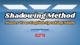 Shadowing Method  Master Your English Speaking Skills [upl. by Greenland]