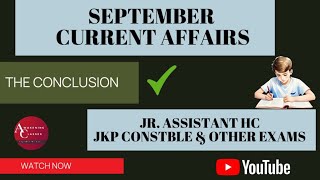 SEPTEMBER CURRENT AFFAIRS  THE CONCLUSION JUNIOR ASSISTANT HIGH COURT  JKP CONSTABLE [upl. by Nadean]