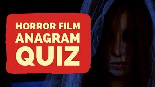 Horror Film Anagram Quiz [upl. by Bekah841]