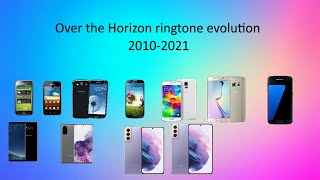 Over the horizon ringtone evolution 20102021 [upl. by Godber56]