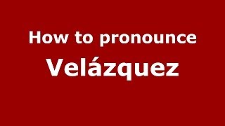 How to pronounce Velázquez SpanishSpain  PronounceNamescom [upl. by Glenna]