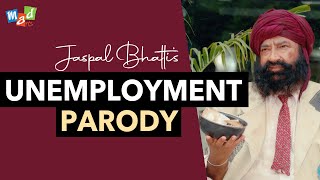 UNEMPLOYMENT PARODY  Jaspal Bhatti [upl. by Fritts]