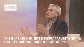 quotUne isha i keq kjo ishte e bukurquot  Arianit e Merita Koci rrëfejnë historinë e njohjës së tyre [upl. by Nautna166]