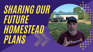 Sharing our future Homestead Plans on our 75 acre property in Western Kentucky homesteading [upl. by Dhumma]