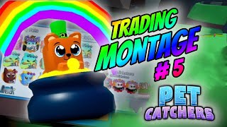 Pet Catchers Trading Montage 5💰Pot O Gold💰 [upl. by Ellerol]