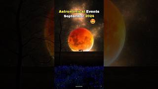 Astronomical Events in September 2024 🤩🎉 shorts space earth [upl. by Trefler]