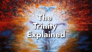 The Trinity Explained [upl. by Yentrok]