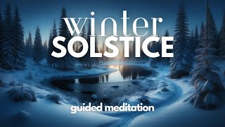 Guided Winter Solstice Meditation 2024  Rest amp Renewal [upl. by Assilana]