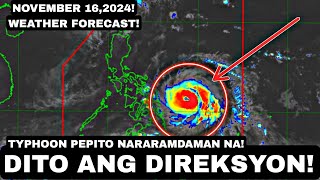 NOVEMBER 162024 Lugar Na UNANG TATAMAAN Ng TYPHOON PEPITO TYPHOON THREAT IN LUZON [upl. by Ellehs509]