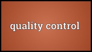 Quality control Meaning [upl. by Audre751]