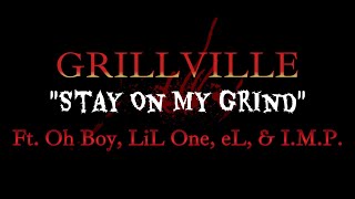 GRILLVILLE Stay On My Grind [upl. by Nemaj]