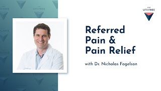 Referred Pain amp Pain Relief Dr Nicholas Fogelson on UTI amp Pain Part 2 [upl. by Nywroc73]