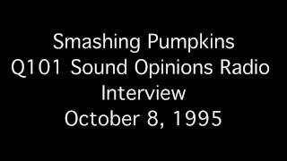 Smashing Pumpkins Billy Corgan amp James Iha  Q101 Sound Opinions Radio Interview 10081995 [upl. by Frulla]