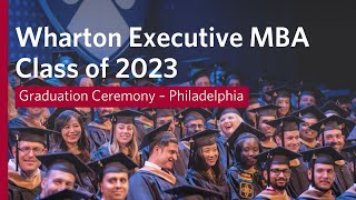 2023 Wharton MBA Program for Executives Graduation – Full Ceremony Philadelphia [upl. by Akemahc674]