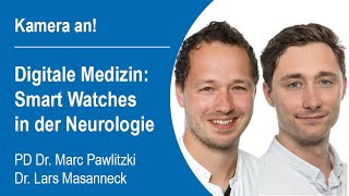 quotKamera anquot 32 – PD Dr Marc Pawlitzki und Dr Lars Masanneck zu digitalen Biomarkern [upl. by Lolly]