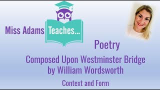 Composed Upon Westminster Bridge by William Wordsworth  Context and Form [upl. by Caputto]