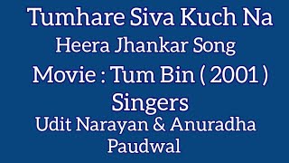 Tumhare Siva Kuch Na Heera Jhankar Song Movie Tum Bin  2001  Udit Narayan Anuradha Paudwal [upl. by Leahcam562]