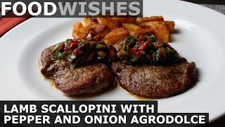 Lamb Scallopini with Pepper amp Onion Agrodolce  Food Wishes [upl. by Aerbma]