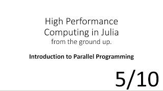 Introduction to Parallel Programming​ HPC in Julia 510 [upl. by Urba]