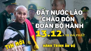 Đất Nước Lào Chào Đón Đoàn Bộ Hành Thầy Thích Minh Tuệ Rất Tốt Đẹp [upl. by Gilges212]