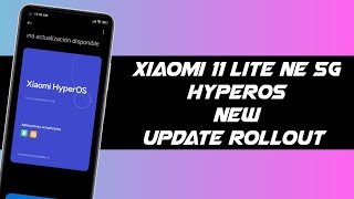 Xiaomi 11 Lite NE 5G New HyperOS Update Rollout  Hyper OS Update Xiaomi 11 Lite NE 5G New Features [upl. by Thom112]