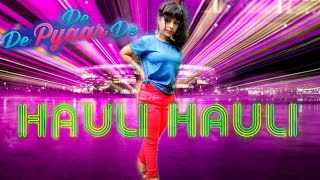 HAULI HAULI  De De Pyaar De  Full Song Dance Cover  Dance On Spot [upl. by Sherl]