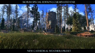 SkyrimSE  New Culminated ENB  Cathedral Weathers  Modded 4K [upl. by Montanez]