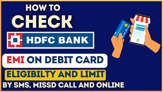 How To Check HDFC Bank EMI on Debit Card Eligibility and Limit  HDFC Bank EasyEMI on Debit Card [upl. by Freeman]