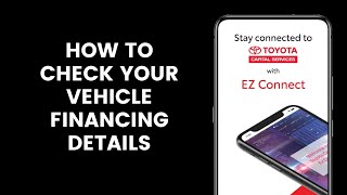 How to Check Your Vehicle Financing Details on the Toyota Capital EZ Connect App [upl. by Terrijo72]