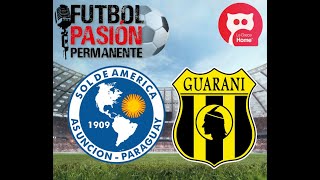 SOL DE AMERICA VS GUARANI EN VIVO POR LA LIGA PARAGUAYA PRIMERA DIVISIÓN  APERTURA  JORNADA 2 [upl. by Buffy]