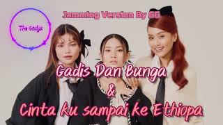 The Gadys  Gadis Dan Bunga amp Cinta ku sampai ke EthiopaJamming Version [upl. by Cela687]