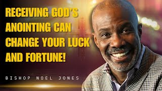 Bishop Noel Jones Sermons  Receiving God’s Anointing Can Change Your Luck and Fortune [upl. by Natek]