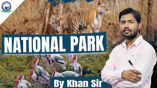 भारत के राष्ट्रीय उद्यान एवं उनकी अवस्थिति  National Parks of India and their Location By Khan Sir [upl. by Mercedes508]