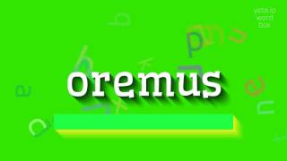 HOW TO PRONOUNCE OREMUS oremus [upl. by Earehs666]