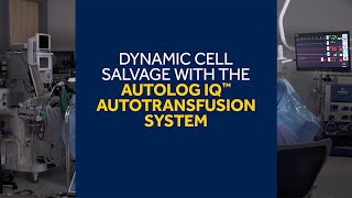 Dynamic Cell Salvage with the autoLog IQ™ Autotransfusion System [upl. by Antonella]