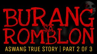 BURANG SA ROMBLON Part 2 of 3  Aswang True Story [upl. by Llemert146]