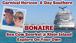 Carnival Horizon 8 Day Southern BONAIRE  Sea Cow Private Excursion  On Your Own  KLEIN Bonaire [upl. by Wilfred]