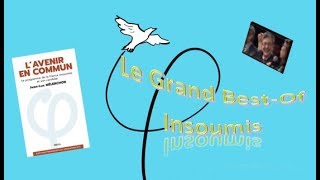 LE GRAND BESTOF INSOUMIS [upl. by Arikahc]