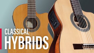 Nylon String Hybrids Classical Guitars for Every Player [upl. by Fidelis43]