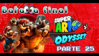 Jugando Súper Mario Odyssey  Reino Luna y Batalla final con Bowser  Parte 25 [upl. by Allimac]