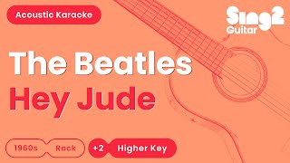 The Beatles  Hey Jude Higher Key Acoustic Karaoke [upl. by Aneehsat]