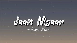 Jaan Nisaar female lyrics  Kedarnath  Asees Kaur  LYRICS🖤 jaannisaar [upl. by Irrep]