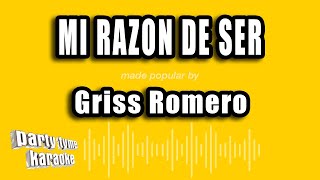 Griss Romero  Mi Razon De Ser Versión Karaoke [upl. by Toy296]