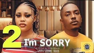 I AM SORRY 2  TIMINI EGBUSON CHIOMA NWAOHA SEGUN ARINZE  2024 LATEST NIGERIAN MOVIE [upl. by Englebert]