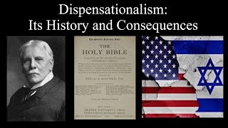 Dispensationalism and Its Consequences [upl. by Pilloff]