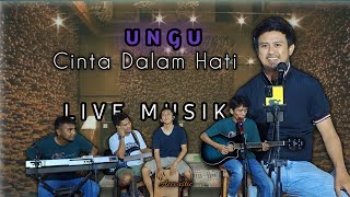 LIVE MUSIK  UNGU  Cinta Dalam Hati  cover [upl. by Cahilly557]