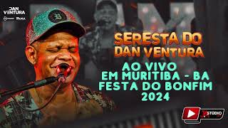 DAN VENTURA AO VIVO EM MURITIBA 2024 FESTA DO BONFIM [upl. by Sivert795]